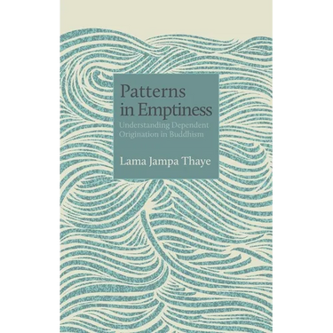 Patterns in Emptiness: Understanding Dependent Origination in Buddhism
