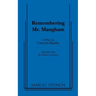Remembering Mr. Maugham