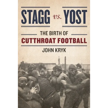 Stagg vs. Yost: The Birth of Cutthroat Football