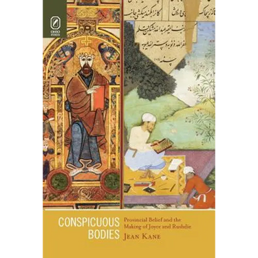 Conspicuous Bodies: Provincial Belief and the Making of Joyce and Rushdie