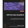 AWS DevOps Simplified: Build a solid foundation in AWS to deliver enterprise-grade software solutions at scale