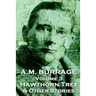 A.M. Burrage - The Hawthorn Tree & Other Stories: Classics From The Master Of Horror