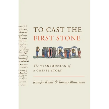 To Cast the First Stone: The Transmission of a Gospel Story
