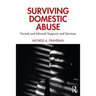Surviving Domestic Abuse: Formal and Informal Supports and Services
