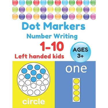 Dot Markers Number Writing 1 - 10, Left handed kids, Ages 3+: Educational Pre k with Simple Big Numbers Tracing, Easy Guided BIG DOTS, Giant, Large, J