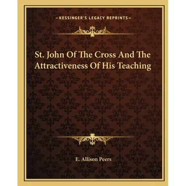 St. John Of The Cross And The Attractiveness Of His Teaching