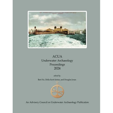 ACUA Underwater Archaeology Proceedings 2024