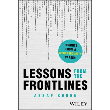 Lessons from the Frontlines: Insights from a Career in Cybersecurity