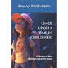 Once upon a time in childhood: Collection of short children's instructive stories
