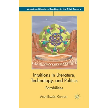 Intuitions in Literature, Technology, and Politics: Parabilities