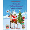 Weihnachtsbucher: Wo ist der Weihnachtsmann. Where is Santa: Englisch Deutsch kinderbuch/Deutsch-Englisch kinder (bilinguale kinderbüche