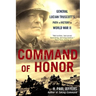 Command of Honor: General Lucian Truscott's Path to Victory in World War II