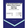 An Illustrated Guide to US Military Rank Insignia Volume 5