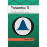 Essential R: Getting Started with Data Analysis