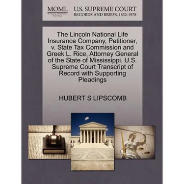 The Lincoln National Life Insurance Company, Petitioner, V. State Tax Commission and Greek L. Rice, Attorney General of the State of Mississippi. U.S.