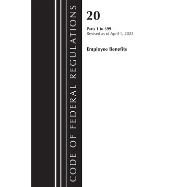 Code of Federal Regulations, Title 20 Employee Benefits 1-399, 2023