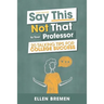 Say This, Not That to Your Professor: 20 Talking Tips for College Success