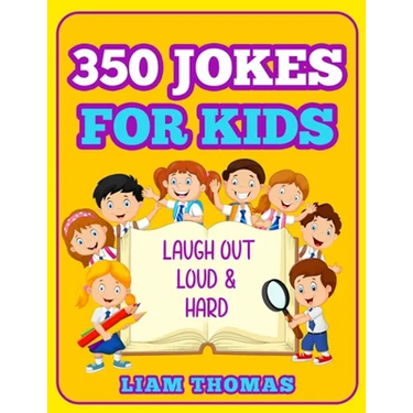 350 Jokes for Kids: Laugh Out Loud & Hard