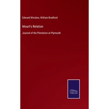 Mourt's Relation: Journal of the Plantation at Plymouth