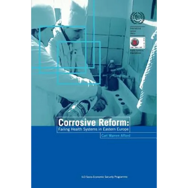 Corrosive reform: Failing health systems in Eastern Europe