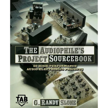 The Audiophile's Project Sourcebook: 120 High-Performance Audio Electronics Projects