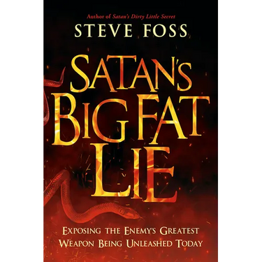 Satan's Big Fat Lie: Exposing the Enemy's Greatest Weapon Being Unleashed Today
