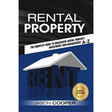 Rental Property: Complete Guide to Rental Property Investment and Management, From Beginner to Expert A-Z