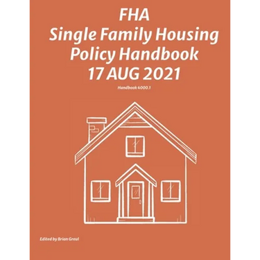FHA Single Family Housing Policy Handbook 17 Aug 2021