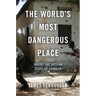 The World's Most Dangerous Place: Inside the Outlaw State of Somalia