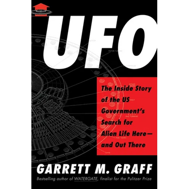 UFO: The Inside Story of the Us Government's Search for Alien Life Here--And Out There