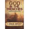 God in the Trenches: A History of How God Defends Freedom When America Is at War