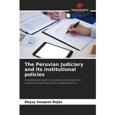 The Peruvian Judiciary and its institutional policies