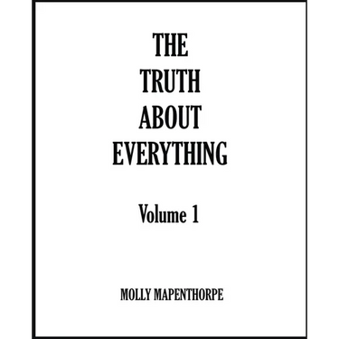 The Truth About Everything: Volume 1
