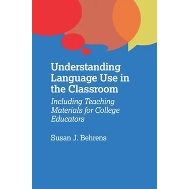 Understanding Language Use in the Classroom: Including Teaching Materials for College Educators
