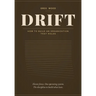Drift: How to Build Organizations That Hold