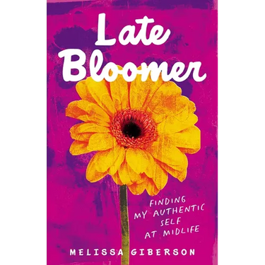 Late Bloomer: Finding My Authentic Self at Midlife