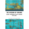 The Wisdom of Dreams: Science, Synchronicity and the Language of the Soul