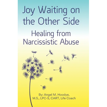 Joy Waiting on the Other Side Healing from Narcissistic Abuse