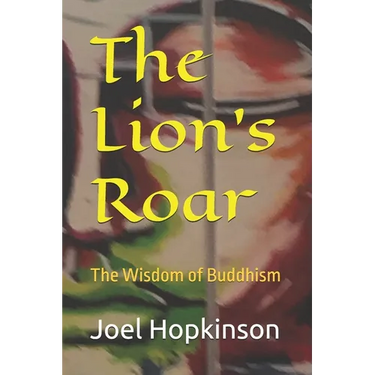 The Lion's Roar: The Wisdom of Buddhism