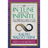 In Tune with the Infinite (Condensed Classics): The Timeless Classic on the Power of Your Eternal Mind