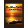 The Bible Study Notebook