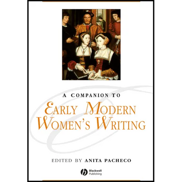 Companion to Early Modern Womens Writing