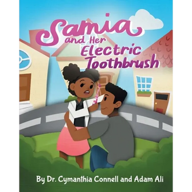 Samia and Her Electric Toothbrush: Make brushing your child's teeth more fun and educational with this Dentist approved book.