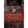 El Ministerio Pastoral: Cómo Pastorear Bíblicamente