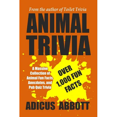 Animal Trivia: A Massive Collection of Animal Fun Facts, Anecdotes, and Pub Quiz Trivia