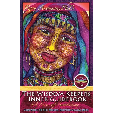 The Wisdom Keepers Inner Guidebook: 64 Faces of Awakening