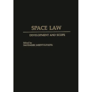 Space Law: Development and Scope
