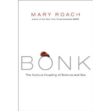 Bonk: The Curious Coupling of Science and Sex