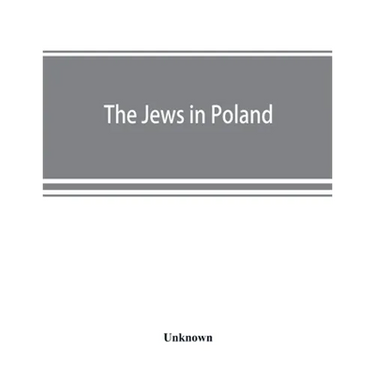 The Jews in Poland: official reports of the American and British Investigating Missions