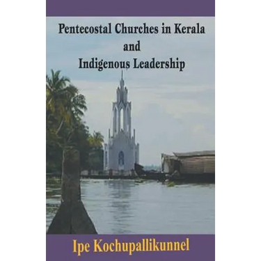 Pentecostal Churches in Kerala and Indigenous Leadership